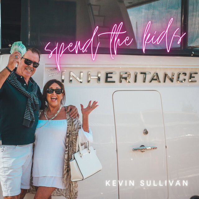 Spend The Kids Inheritance