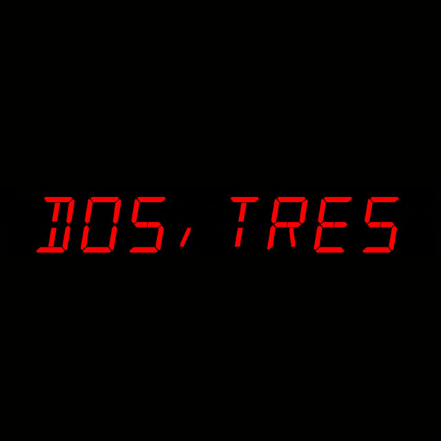 Dos, Tres