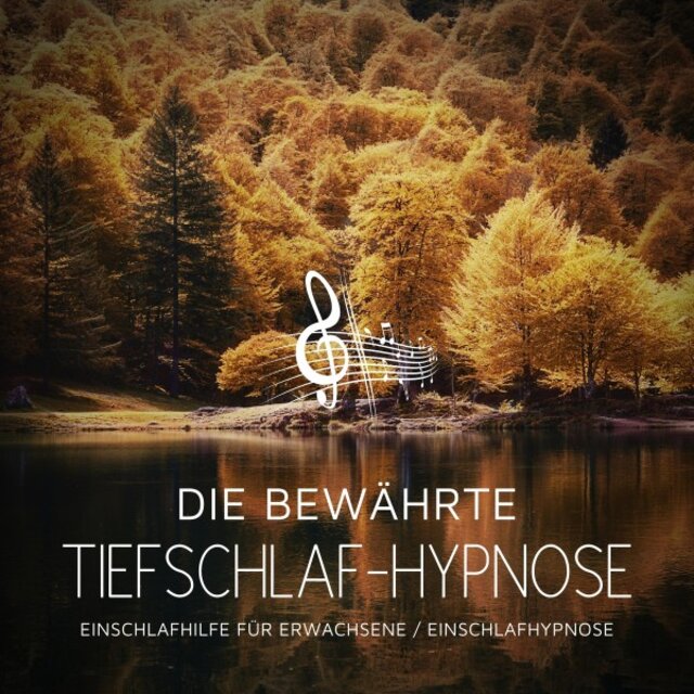 Die bewährte Tiefschlaf-Hypnose / Einschlafhypnose / Einschlafhilfe für Erwachsene
