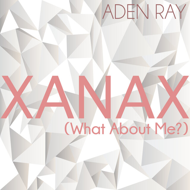 XANAX (What About Me?)