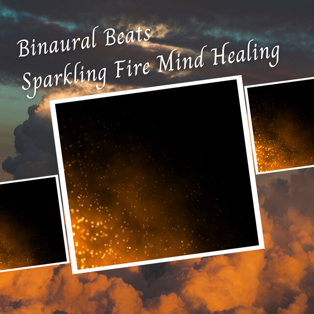 Binaural Beats Sparkling Fire Mind Healing - 3 Hours