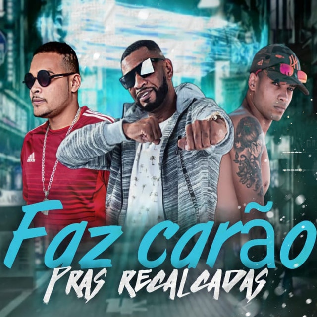 Faz Carão Pras Recalcadas