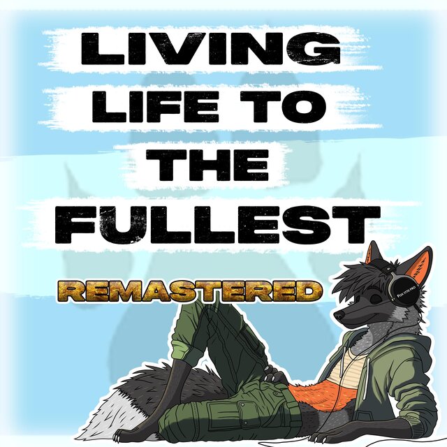 Living Life to the Fullest (Remastered)