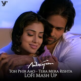 Toh Phir Aao Tera Mera Rishta (Lofi Mash Up)