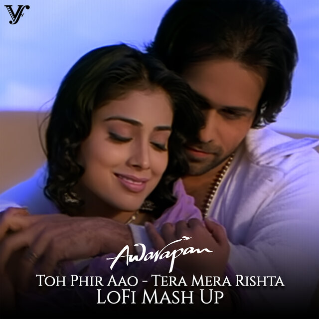 Toh Phir Aao Tera Mera Rishta (Lofi Mash Up)