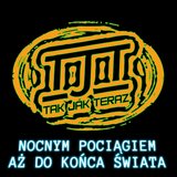 Nocnym pociągiem aż do końca świata