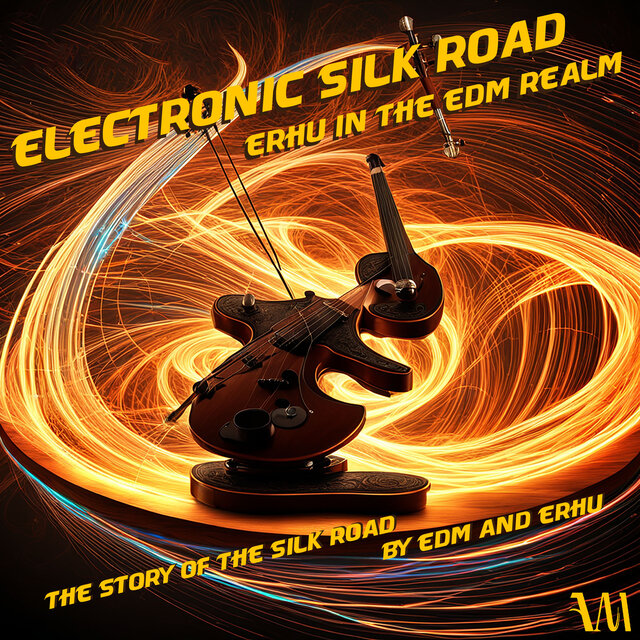 Electronic Silk Road : Erhu in the EDM Realm