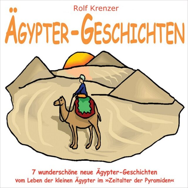 Ägypter-Geschichten (7 wunderschöne neue Ägypter-Geschichten vom Leben der kleinen Ägypter im 