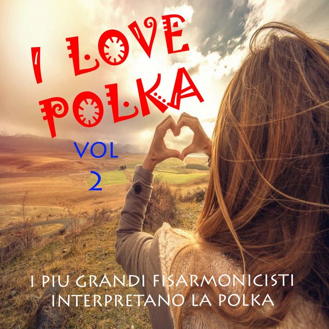 I Love Polka Vol.2 (I più grandi fisarmonicisti interpretano la polka)