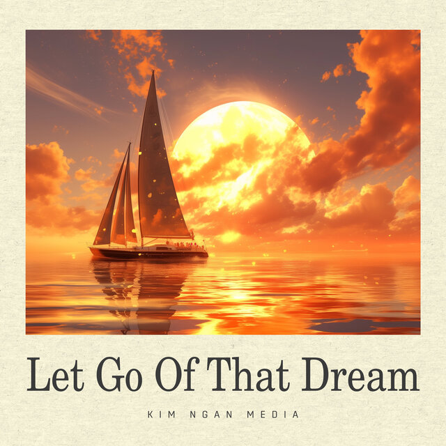 Let Go Of That Dream