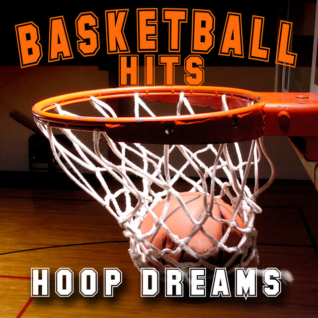 Basketball Anthems - Hoop Dreams