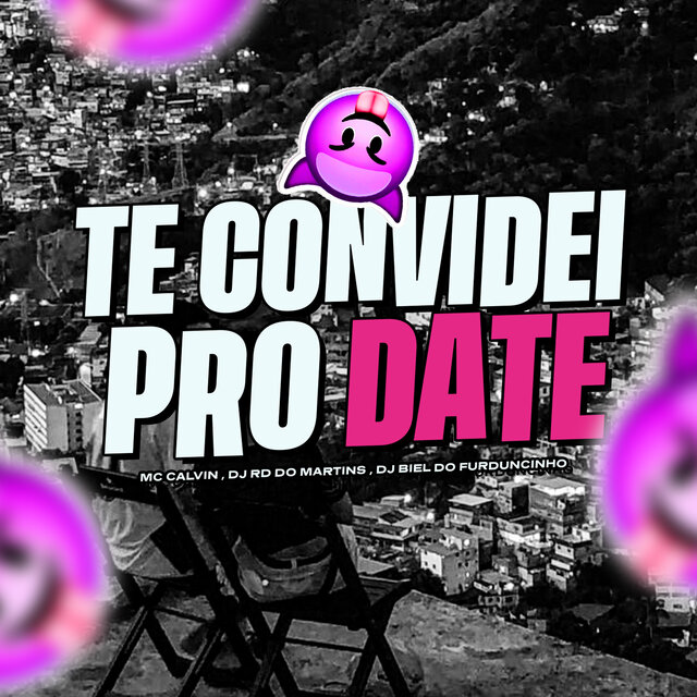 Te Convidei Pro Date