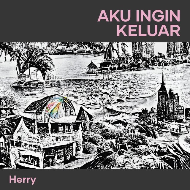 Aku Ingin Keluar
