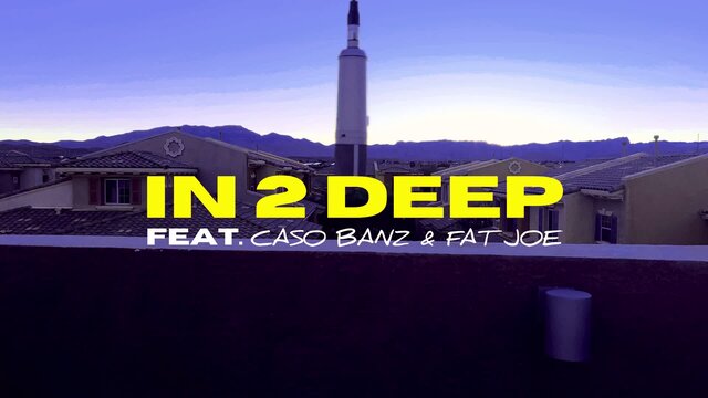 IN 2 DEEP (Rooftop Sessions) (feat. CASO BANZ & FAT JOE)