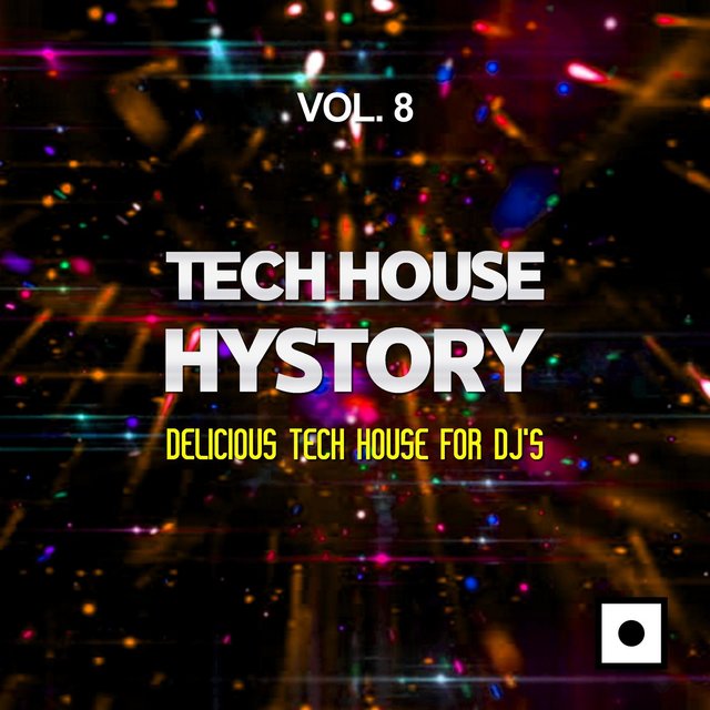 Tech House History, Vol. 8 (Delicious Tech House For DJ's)