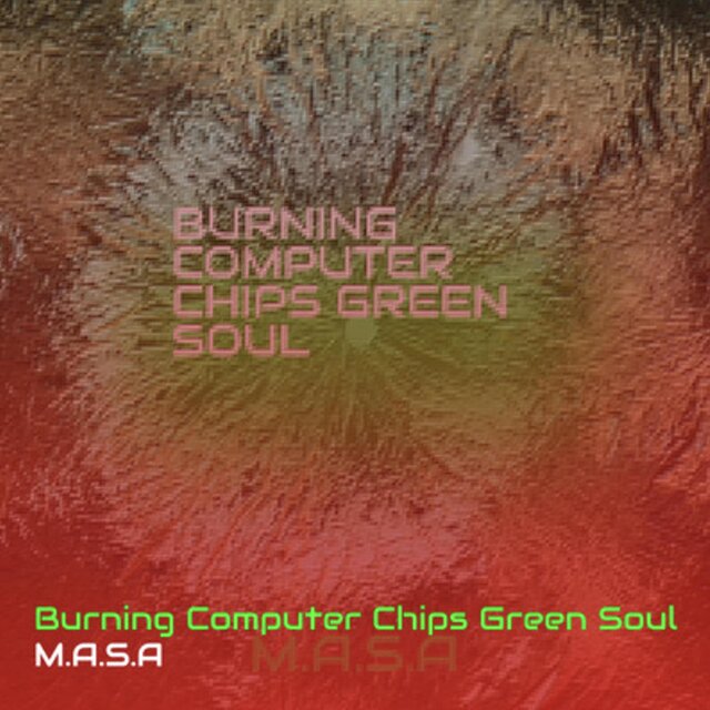 Burning Computer Chips Green Soul
