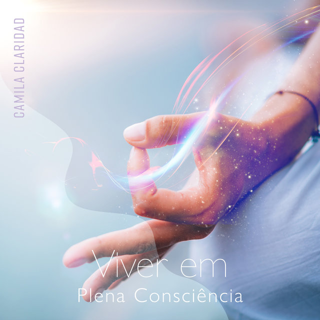 Viver em Plena Consciência