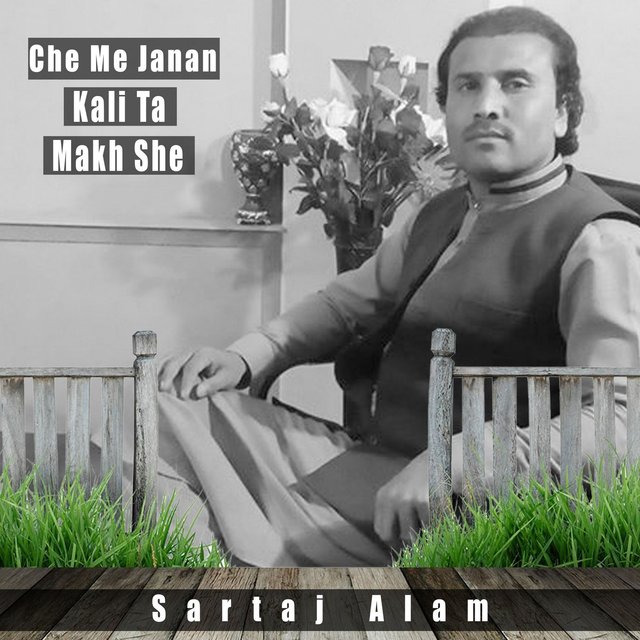 Che Me Janan Kali Ta Makh She