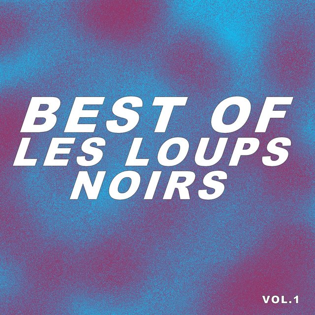 Best of les loups noirs (Vol.1)