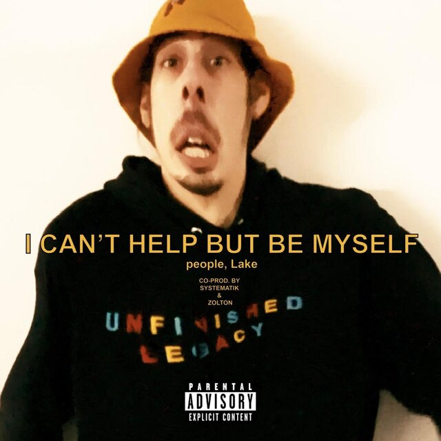 I Can't Help But Be Myself (feat. Lake)
