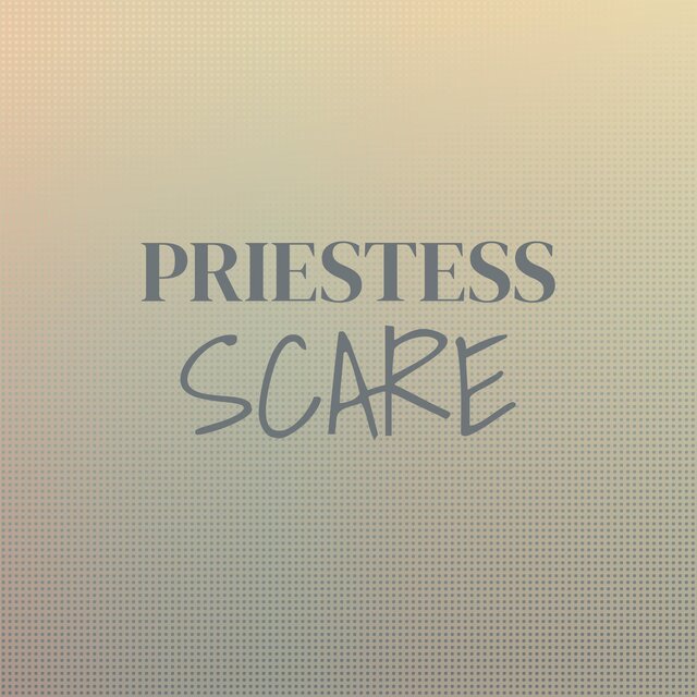 Priestess Scare