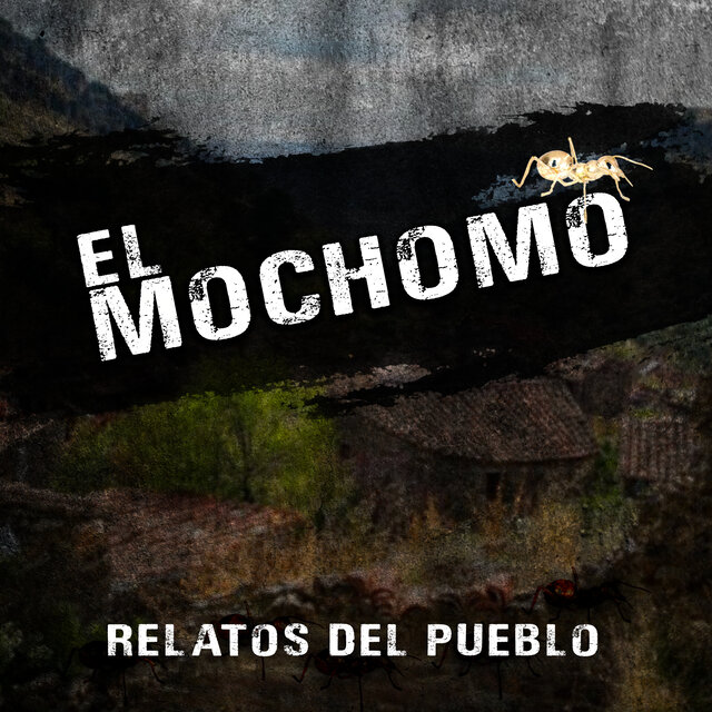 El Mochomo (Relatos del Pueblo)