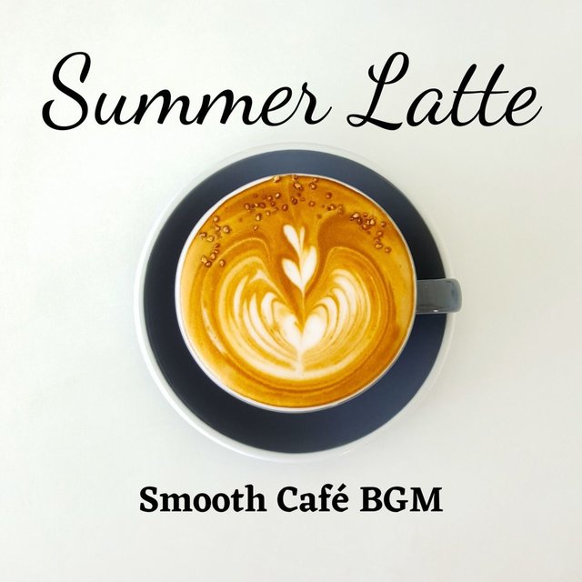 Summer Latte Smooth Cafe BGM