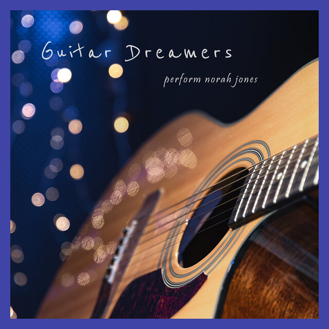 Guitar Dreamers Perform Norah Jones (Instrumental)