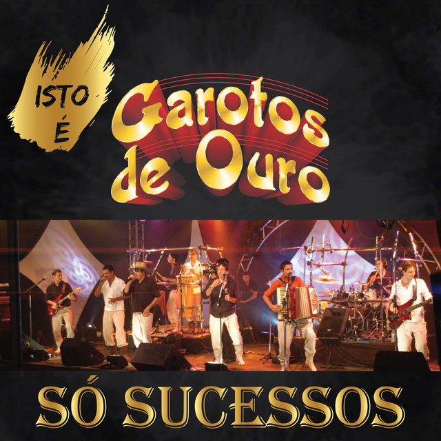 ISTO É GAROTOS DE OURO - SÓ SUCESSOS