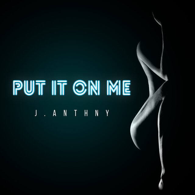 Put It on Me