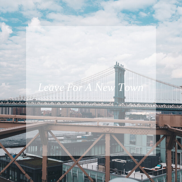 Leave For A New Town