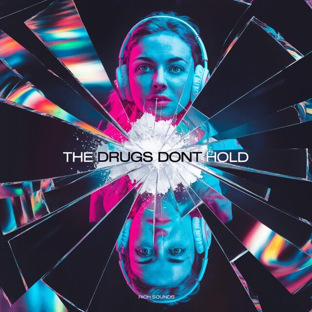 The Drugs Don't Hold (EDM / HipHop)