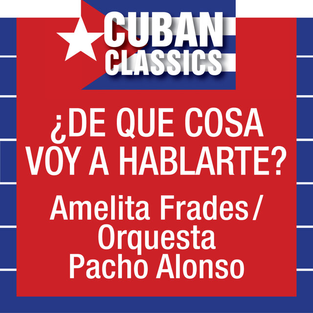 De Que Cosa Voy a Hablarte?