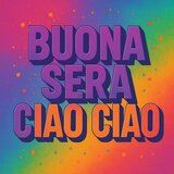 Buona Sera - Ciao Ciao