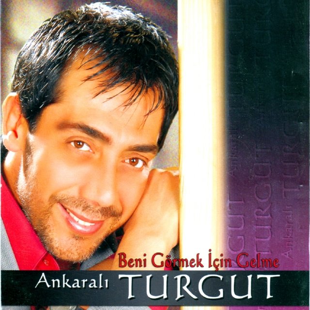 Beni Görmek İçin Gelme