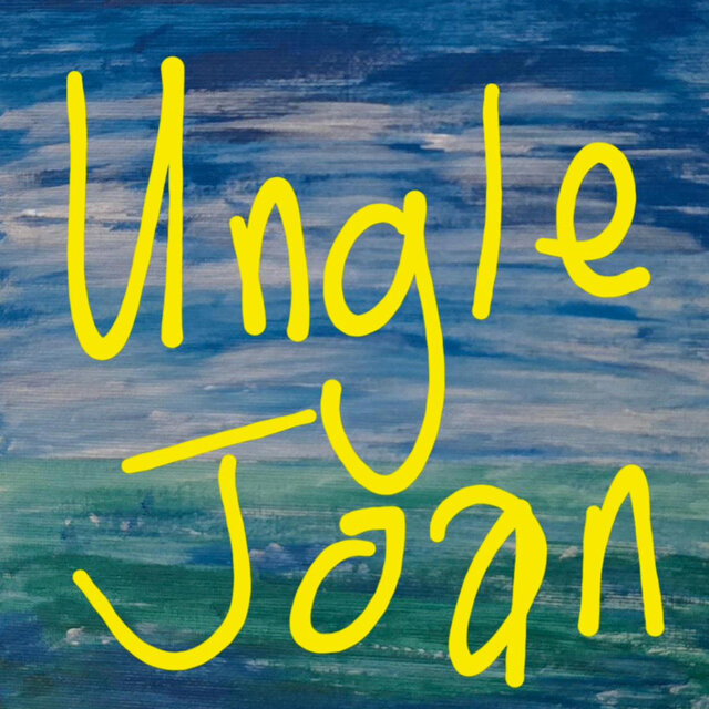 UNGLE JOAN