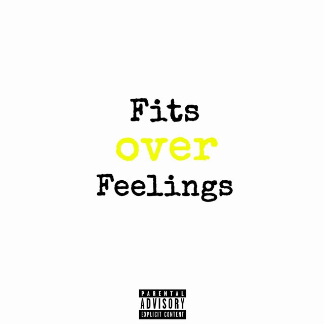 Fits Over Feelings!