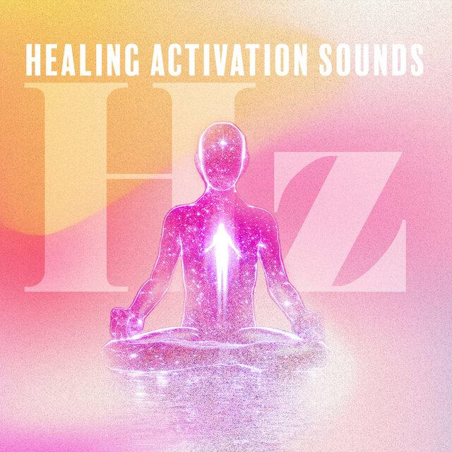 Healing Activation Sounds (Relaxing Hz Music for Autogenic Training & Chakra Meditation)