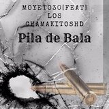 Pila de Bala (feat. Chamakitos HD)