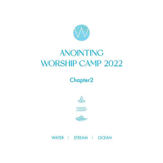 어노인팅 예배캠프 Anointing Worship Camp 2022, Chapter 2