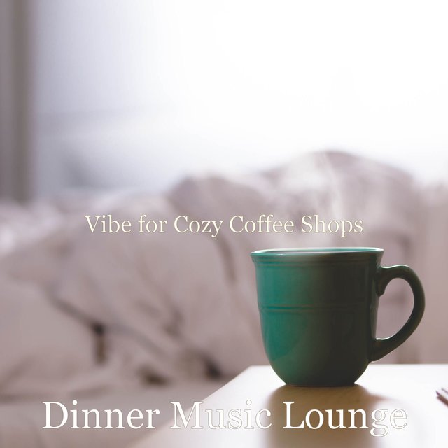 Vibe for Cozy Coffee Shops