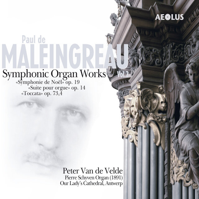 Maleingreau: Symphonic Organ Works Vol. 2