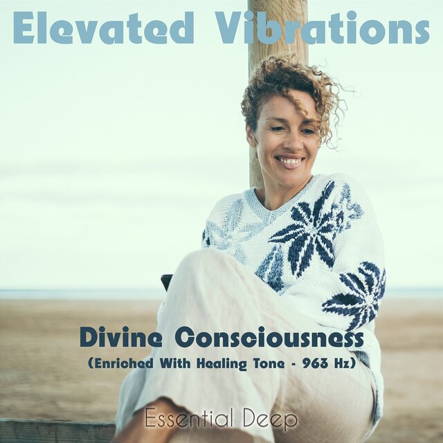 Divine Consciousness (Enriched with Healing Tone - 963 Hz)