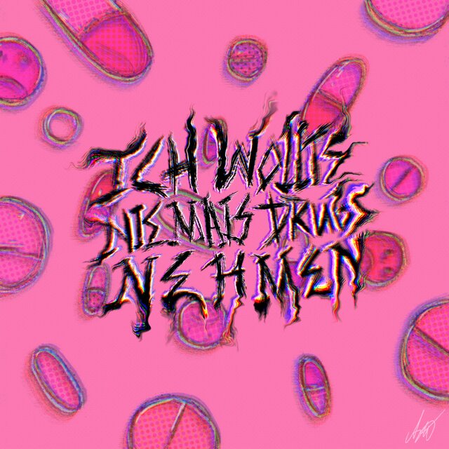 Ich Wollte Niemals Drugs Nehmen