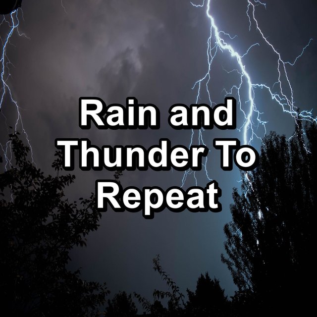 Rain and Thunder To Repeat