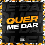 Quer Me Dar - Então Vou Comer