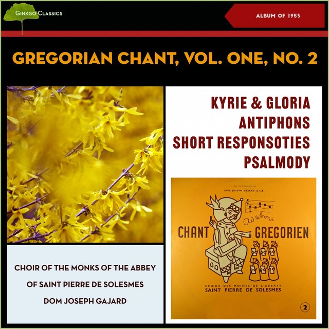 Gregorian Chant Vol. One, No. 2 - Kyrie & Gloria, Antiphons, Short Responsoties, Psalmody (Album of 1953)