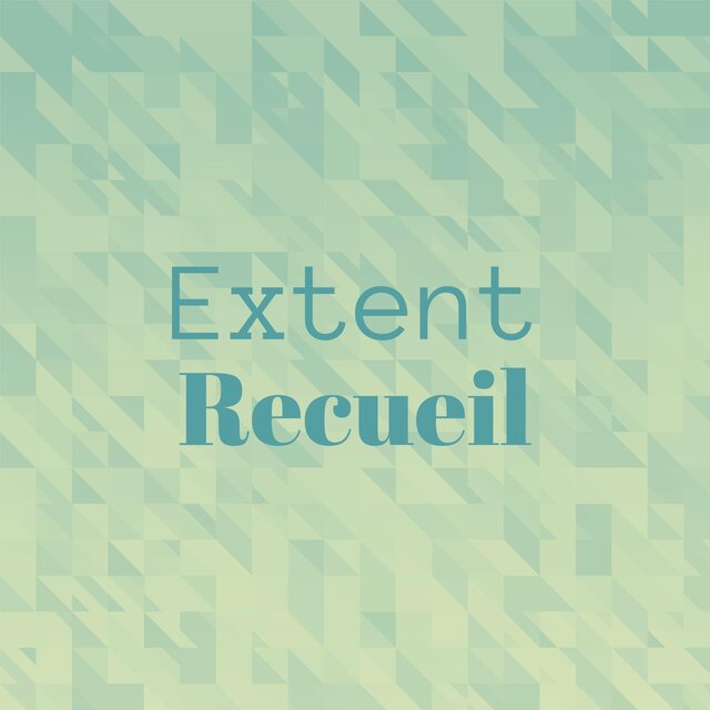 Extent Recueil