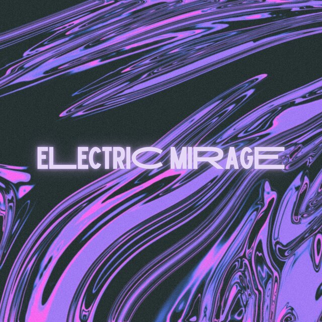 Electric Mirage (Luminous Distortions)