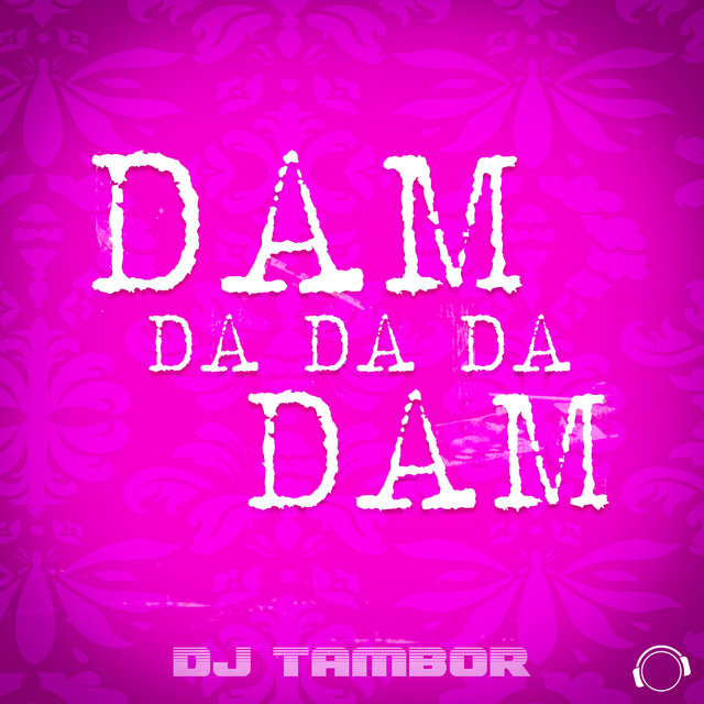 Dam da da da Dam